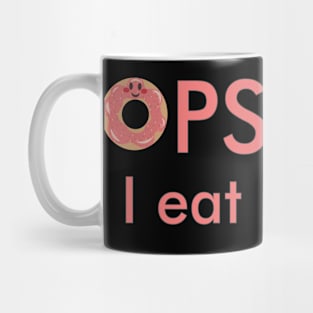 OPS, I eat it again Mug